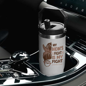 Endometrial Cancer Support Flip Straw Tumbler My Moms Fight My Fight