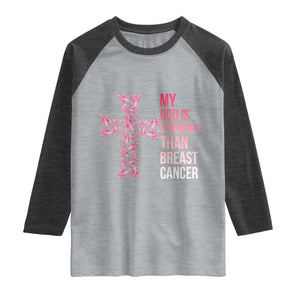 My God Is Stronger Than Breast Cancer Survivor Hope Gift Raglan Shirt