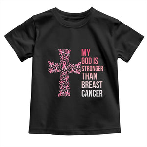 My God Is Stronger Than Breast Cancer Survivor Hope Gift Toddler T Shirt
