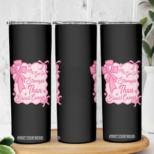 My God Is Stronger Than Breast Cancer Skinny Tumbler Christian Support Gift