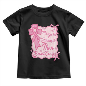 My God Is Stronger Than Breast Cancer Toddler T Shirt Christian Support Gift