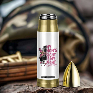Breast Cancer Support Bullet Tumbler My Moms Fight My Fight