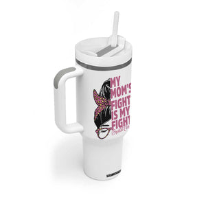 Breast Cancer Support Tumbler With Handle My Moms Fight My Fight