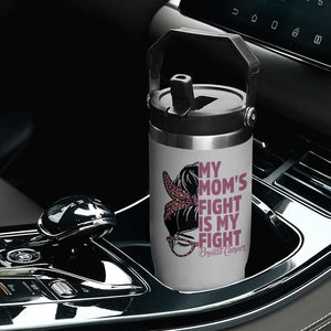 Breast Cancer Support Flip Straw Tumbler My Moms Fight My Fight