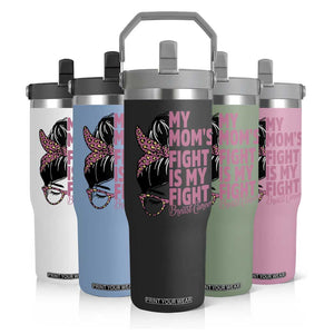 Breast Cancer Support Flip Straw Tumbler My Moms Fight My Fight