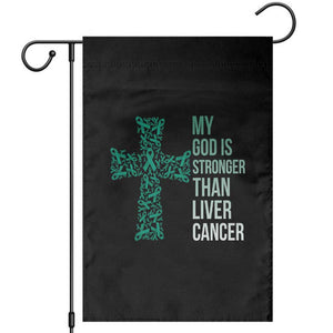 My God Is Stronger Than Liver Cancer Garden Flag Faith Hope Support Gift
