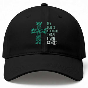 My God Is Stronger Than Liver Cancer Baseball Cap Faith Hope Support Gift
