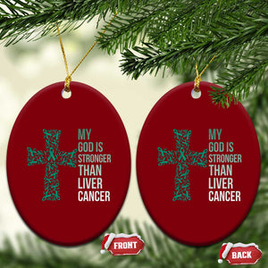 My God Is Stronger Than Liver Cancer Ceramic Ornament Faith Hope Support Gift