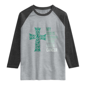My God Is Stronger Than Liver Cancer Raglan Shirt Faith Hope Support Gift