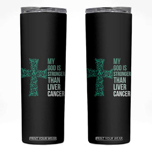 My God Is Stronger Than Liver Cancer Skinny Tumbler Faith Hope Support Gift