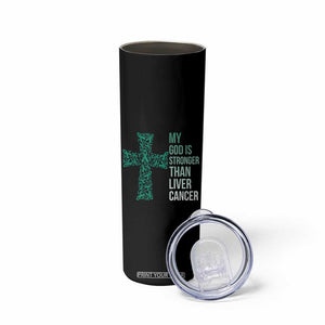 My God Is Stronger Than Liver Cancer Skinny Tumbler Faith Hope Support Gift