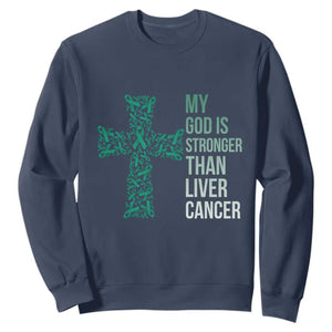 My God Is Stronger Than Liver Cancer Sweatshirt Faith Hope Support Gift
