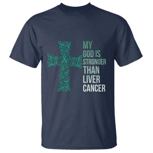 My God Is Stronger Than Liver Cancer T Shirt Faith Hope Support Gift