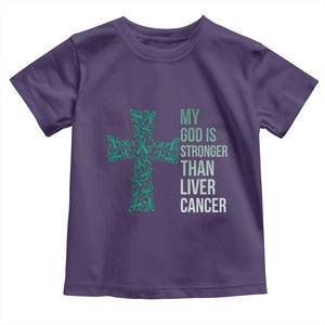 My God Is Stronger Than Liver Cancer Toddler T Shirt Faith Hope Support Gift
