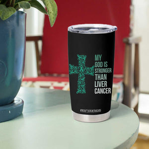My God Is Stronger Than Liver Cancer Tumbler Cup Faith Hope Support Gift