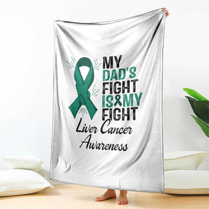 Liver Cancer Support Warrior Gift Throw Blanket My Dad Fight My Fight