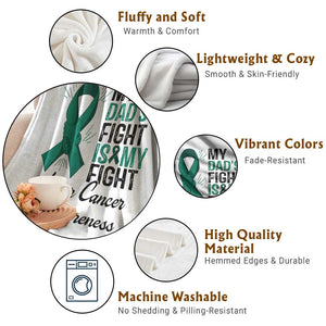 Liver Cancer Support Warrior Gift Throw Blanket My Dad Fight My Fight