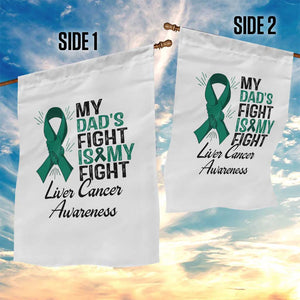 Liver Cancer Support Warrior Gift Garden Flag My Dad Fight My Fight