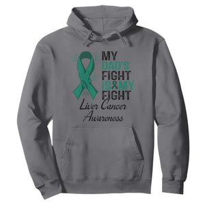 Liver Cancer Support Warrior Gift Hoodie My Dad Fight My Fight