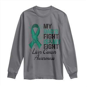Liver Cancer Support Warrior Gift Long Sleeve Shirt My Dad Fight My Fight