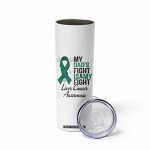Liver Cancer Support Warrior Gift Skinny Tumbler My Dad Fight My Fight