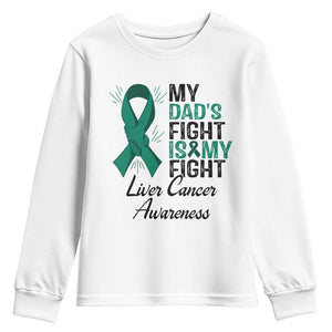 Liver Cancer Support Warrior Gift Youth Sweatshirt My Dad Fight My Fight