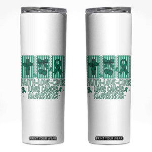 Faith Love And Cure Liver Cancer Awareness Skinny Tumbler Hope Survivor Support