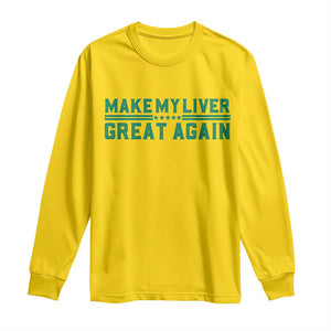 Make My Liver Great Again Long Sleeve Shirt Liver Cancer Support Gift