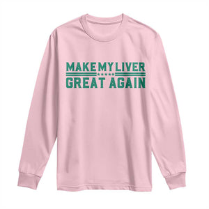 Make My Liver Great Again Long Sleeve Shirt Liver Cancer Support Gift