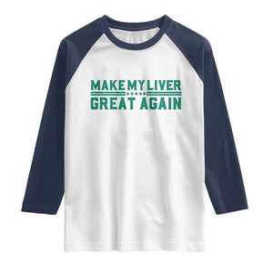 Make My Liver Great Again Raglan Shirt Liver Cancer Support Gift