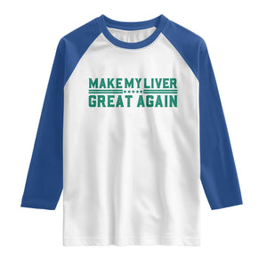 Make My Liver Great Again Raglan Shirt Liver Cancer Support Gift