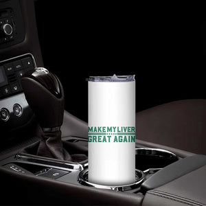Make My Liver Great Again Skinny Tumbler Liver Cancer Support Gift