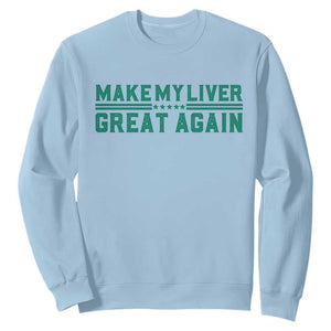 Make My Liver Great Again Sweatshirt Liver Cancer Support Gift