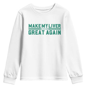 Make My Liver Great Again Youth Sweatshirt Liver Cancer Support Gift