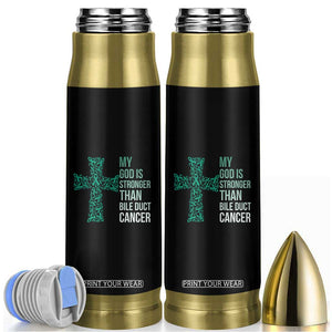My God Is Stronger Than Bile Duct Cancer Bullet Tumbler Faith Over Fear Support Gift