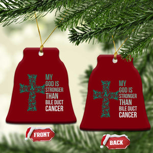 My God Is Stronger Than Bile Duct Cancer Ceramic Ornament Faith Over Fear Support Gift