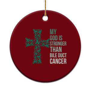 My God Is Stronger Than Bile Duct Cancer Ceramic Ornament Faith Over Fear Support Gift