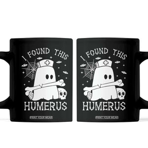 Cute Halloween Nurse I Found This Humerus Ghost Bone Pun Coffee Mug TS12 Black Print Your Wear
