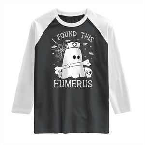 Cute Halloween Nurse I Found This Humerus Ghost Bone Pun Raglan Shirt TS12 Black White Print Your Wear