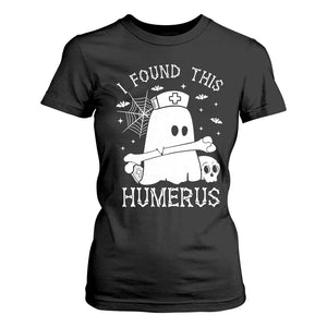 Cute Halloween Nurse I Found This Humerus Ghost Bone Pun T Shirt For Women TS12 Black Print Your Wear