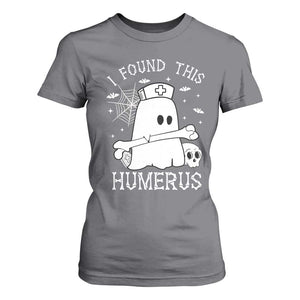 Cute Halloween Nurse I Found This Humerus Ghost Bone Pun T Shirt For Women TS12 Charcoal Print Your Wear