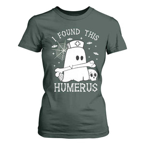 Cute Halloween Nurse I Found This Humerus Ghost Bone Pun T Shirt For Women TS12 Dark Forest Green Print Your Wear