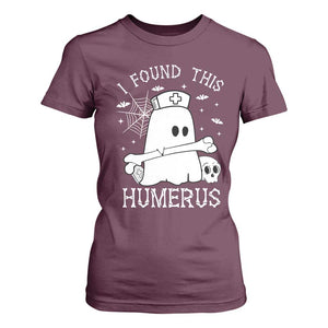 Cute Halloween Nurse I Found This Humerus Ghost Bone Pun T Shirt For Women TS12 Maroon Print Your Wear