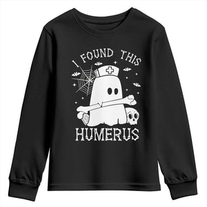 Cute Halloween Nurse I Found This Humerus Ghost Bone Pun Youth Sweatshirt TS12 Black Print Your Wear