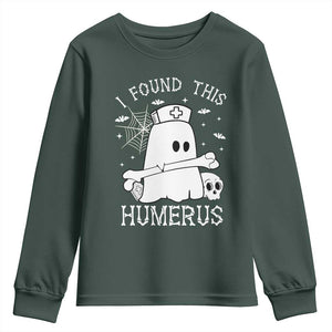 Cute Halloween Nurse I Found This Humerus Ghost Bone Pun Youth Sweatshirt TS12 Dark Forest Green Print Your Wear