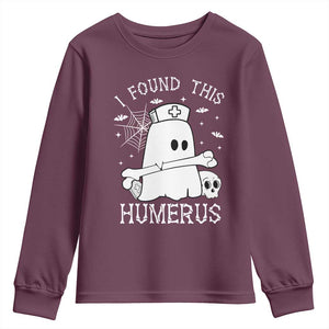 Cute Halloween Nurse I Found This Humerus Ghost Bone Pun Youth Sweatshirt TS12 Maroon Print Your Wear