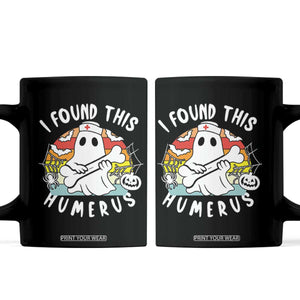 Halloween Ghost Nurse Coffee Mug I Found This Humerus Bone Pun TS12 Black Print Your Wear
