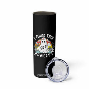 Halloween Ghost Nurse Skinny Tumbler I Found This Humerus Bone Pun TS12 Print Your Wear