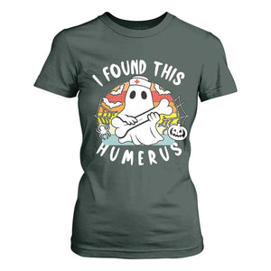 Halloween Ghost Nurse T Shirt For Women I Found This Humerus Bone Pun TS12 Dark Forest Green Print Your Wear