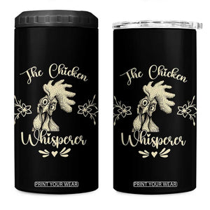 Funny Chicken Lover Gift 4 in 1 Can Cooler Tumbler The Chicken Whisperer TS12 One Size: 16 oz Black Print Your Wear